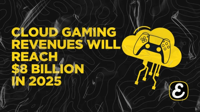 Cloud Gaming Revenues Will Reach $8 Billion In 2025